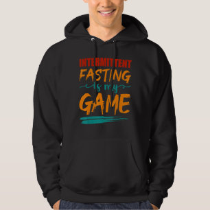 Mens Intermittent Fasting Is My Game Nutritional H Hoodie