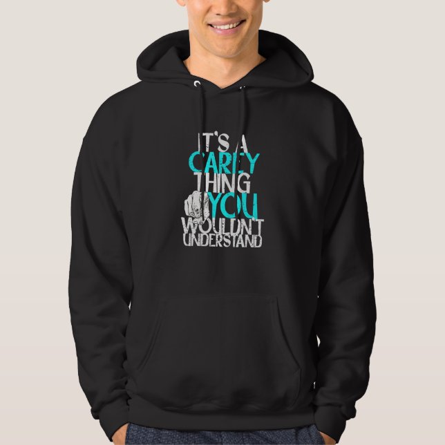 Mens It's A Carey Thing You Wouldn't Understand Hoodie (Front)
