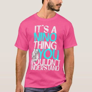Mens Its A Nino Thing You Wouldnt Understand Premi T-Shirt