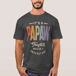 Mens It's a Papaw Thing Funny Dad Grandpa T-Shirt