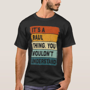 Mens It's A Raul Thing - Raul Name Personalised T-Shirt