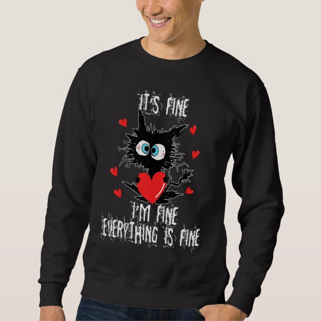 Men's It's Fine I'm Fine Everything Is Fine Valent Sweatshirt (Front)
