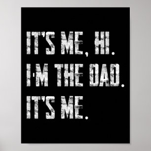 Mens Its Me Hi I'm The Dad Its Me Poster
