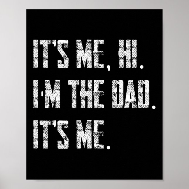 Mens Its Me Hi I'm The Dad Its Me Poster (Front)