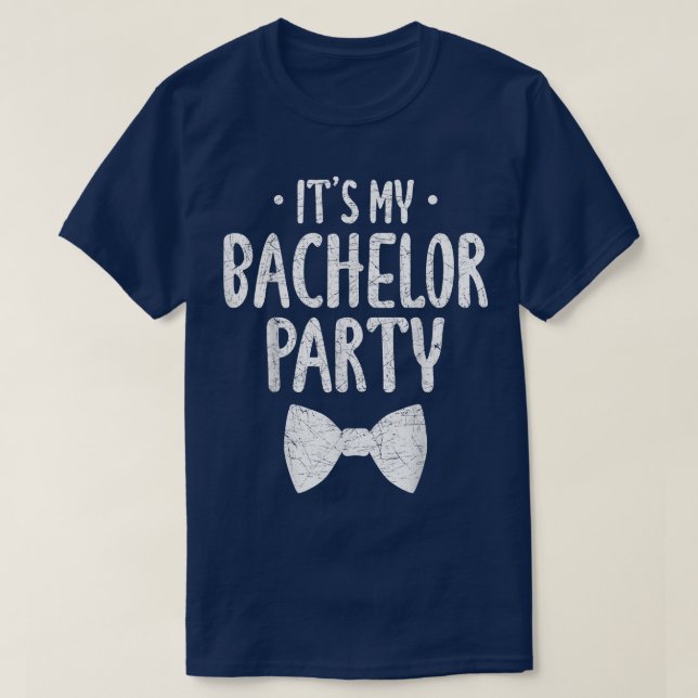 Mens Its My Bachelor Party Wedding Groom Funny Bac T-Shirt (Design Front)