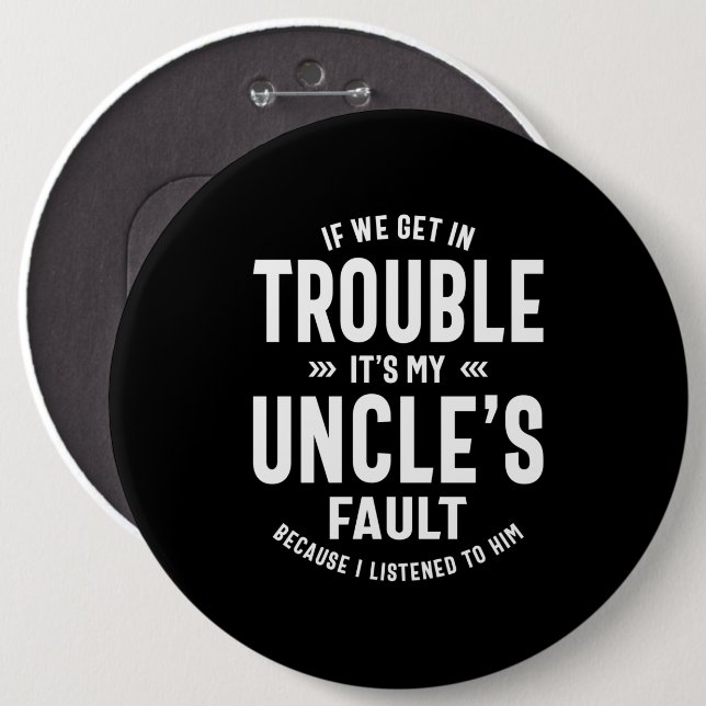Mens It's My Uncle's Faut Father Gift 6 Cm Round Badge (Front & Back)