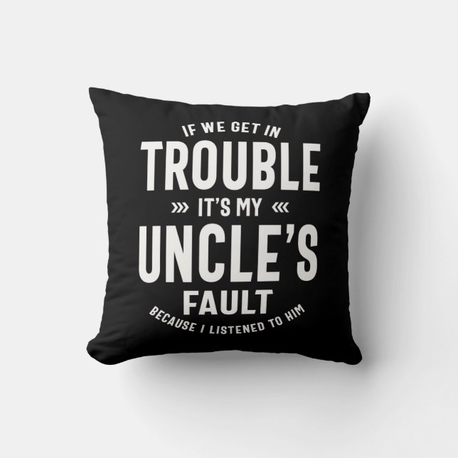 Mens It's My Uncle's Faut Father Gift Cushion (Front)