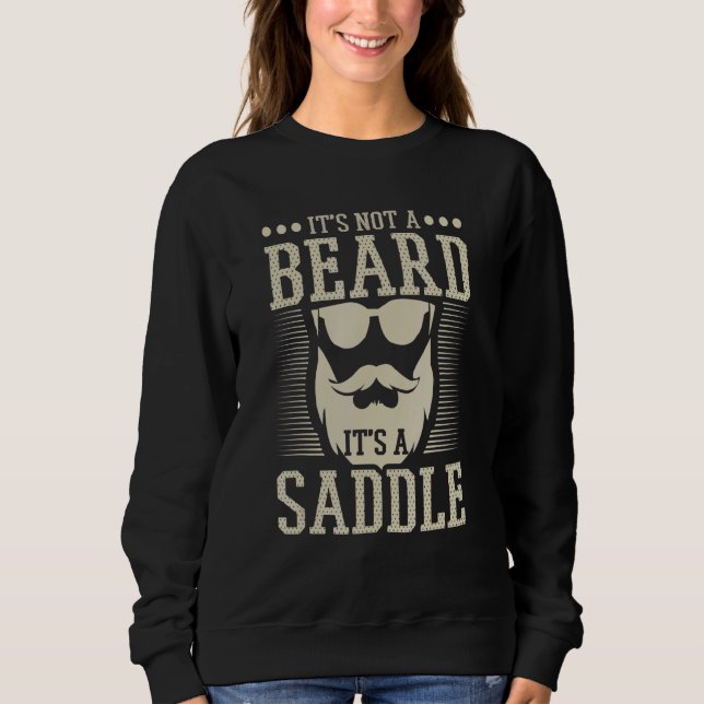 Mens Its Not A Beard Its A Saddle Bearded Beard Sweatshirt (Front)