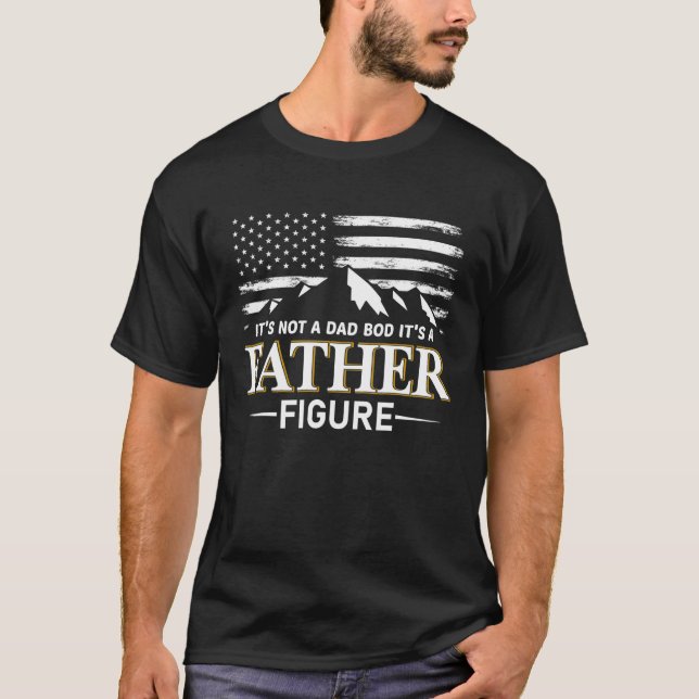 Mens It's Not A Dad Bod It's A Father Figure  Amer T-Shirt (Front)