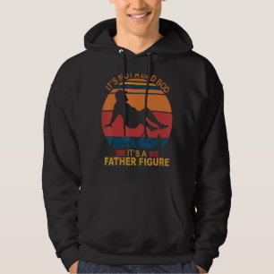 Mens It's Not A Dad Bod It's A Father Figure Fathe Hoodie