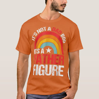Mens It's Not A Dad Bod It's A Father Figure Fathe T-Shirt