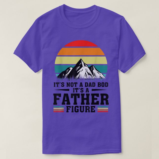 Mens Its Not A Dad Bod It's A Father Figure Father T-Shirt (Design Front)