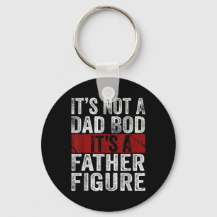 Mens Its Not A Dad Bod Its A Father Figure, Funny Key Ring
