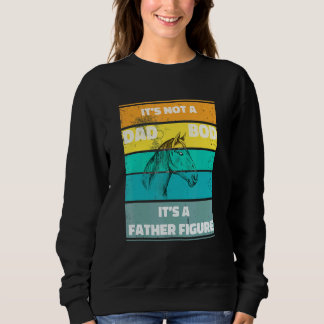 Mens Its Not A Dad Bod Its A Father Figure Horse V Sweatshirt