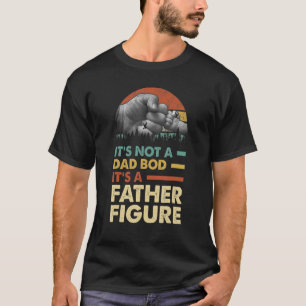 Mens It's Not A Dad Bod It's A Father Figure  Retr T-Shirt