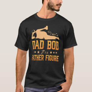 Mens It's Not A Dad Bod It's A Father Figure Retro T-Shirt