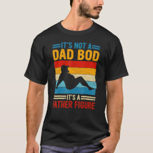 Mens It's Not A Dad Bod It's Father Figure  Bear B T-Shirt