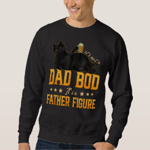 Mens It's Not A Dad Bod It's Father Figure Funny C Sweatshirt