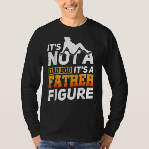 Mens It's Not A Dad Bod It's Father Figure Vintage T-Shirt