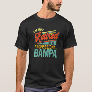Mens Iu2019m A Professional Bampa Vintage Retired T-Shirt