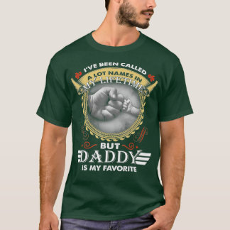Mens I've Been Called A Lot Of Names But Daddy is  T-Shirt