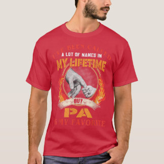 Mens I've Been Called Lot Of Name But Pa Is My Fav T-Shirt