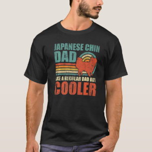 Mens Japanese Chin Dad Like A Regular Dad But Cool T-Shirt