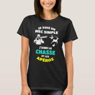 Mens Je Suis Un Mec Simple I Love Hunting And Les T-Shirt