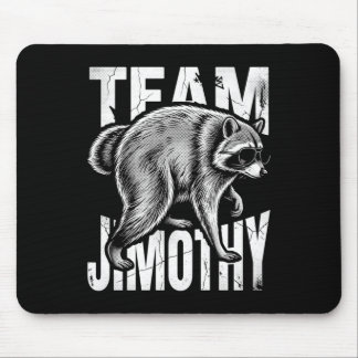 Mens Jimothy Racoon Funny Trash Panda Team Mouse Pad