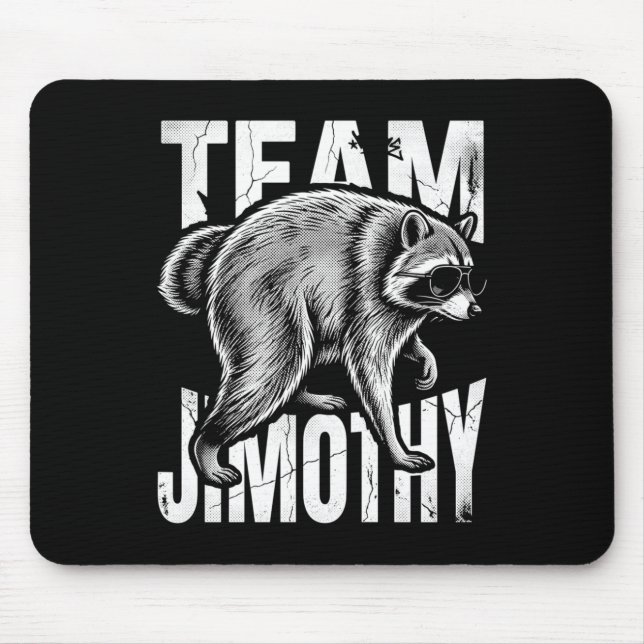 Mens Jimothy Racoon Funny Trash Panda Team Mouse Pad (Front)