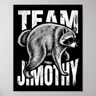Mens Jimothy Racoon Funny Trash Panda Team Poster