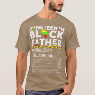 Mens Juneteenth Black Father Nutrition Facts Fathe T-Shirt