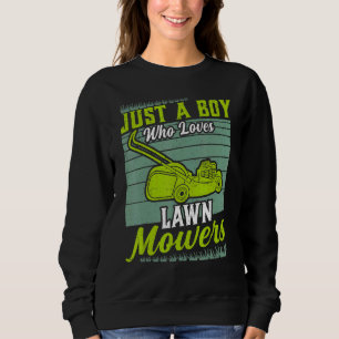 Mens Just A Boy Who Loves Lawn Mowers Mowing Garde Sweatshirt