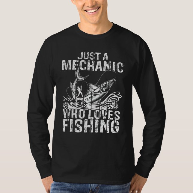 Mens Just A Mechanic Who Loves Fishing  Car Screwd T-Shirt (Front)
