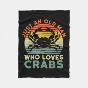 Mens Just An Old Man Who Loves Crabs Quote For A C Fleece Blanket