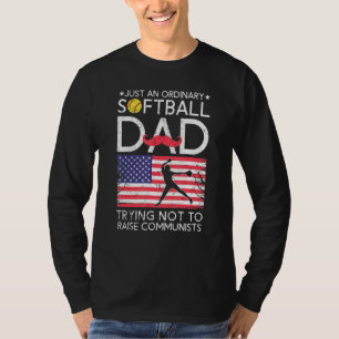 Mens Just An Ordinary Softball Dad Trying Not To R T-Shirt