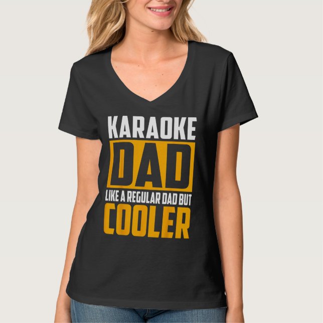 Mens Karaoke Dad   Like a Regular Dad but Cooler T-Shirt (Front)
