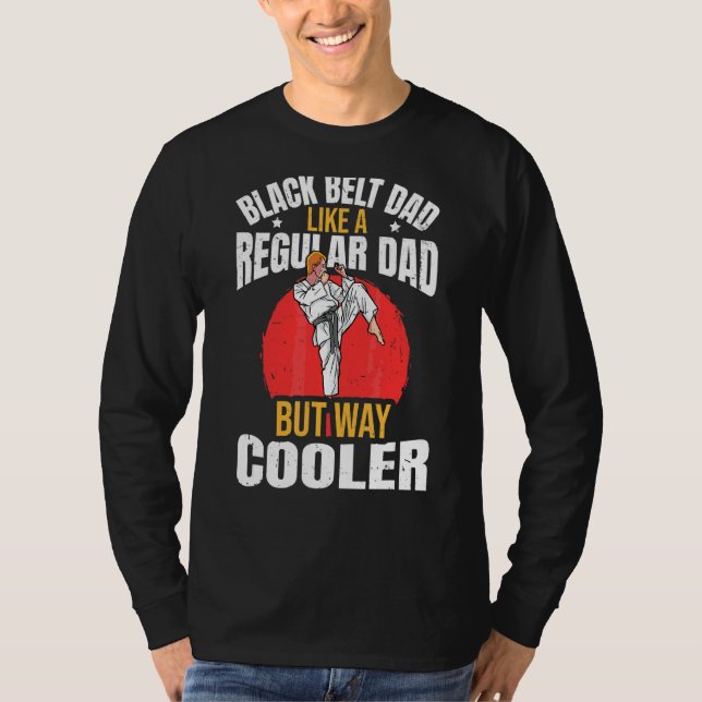 Mens Karate Dad Like A Regular Dad But Way Cooler  T-Shirt (Front)