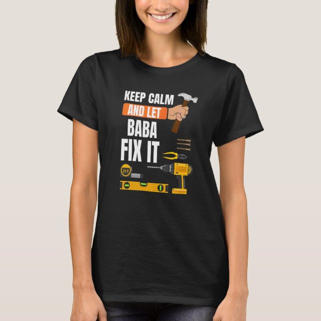 Mens Keep Calm And Let Baba Fix It Handyman Constr T-Shirt (Front)