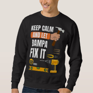 Mens Keep Calm And Let Bampa Fix It Handyman Const Sweatshirt