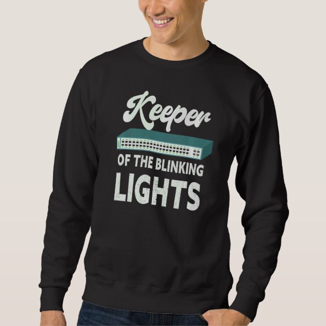 Mens Keeper of the Blinking Lights IT Tech Network Sweatshirt (Front)