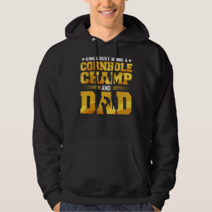 Mens Kinda Busy Being A Cornhole Champ And Dad Who Hoodie