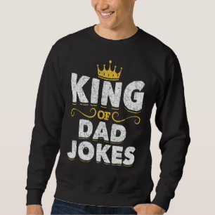 Mens King Of Dad Jokes Crown Rad Jokes Puns  Dad J Sweatshirt