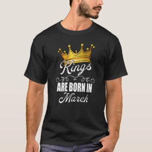 Mens Kings Are Born In March Birthday Crown T-Shirt