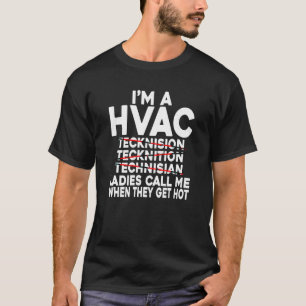 Mens Ladies Call Me When They Get Hot Air Conditio T-Shirt