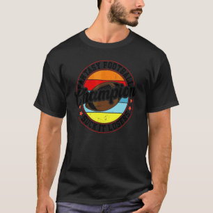 Mens Last Place Losers Fantasy Football Champ Cha T-Shirt