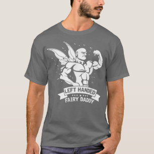 Mens Left Handed Fairy Daddy Bodybuilding Fitness T-Shirt