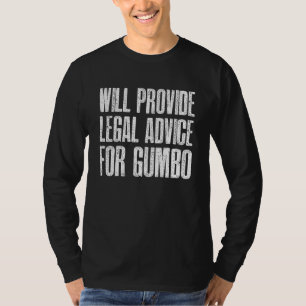 Mens Legal Advice For Gumbo Cajun Food Louisiana G T-Shirt
