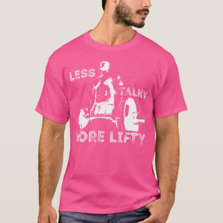 Mens Less Talky More Lifty Weightlifting Gym Bodyb T-Shirt