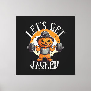 Mens Lets Get Jacked Pumpkin Jack-O-Lantern Funny Canvas Print